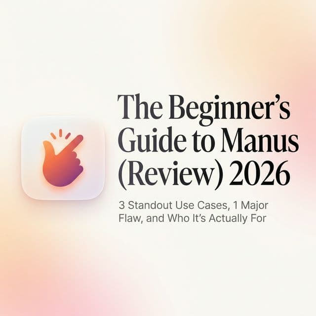 The Beginner’s Guide to Manus AI: 3 Standout Use Cases, 1 Major Flaw, and Who It's Actually For